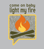 Light My Fire Tee